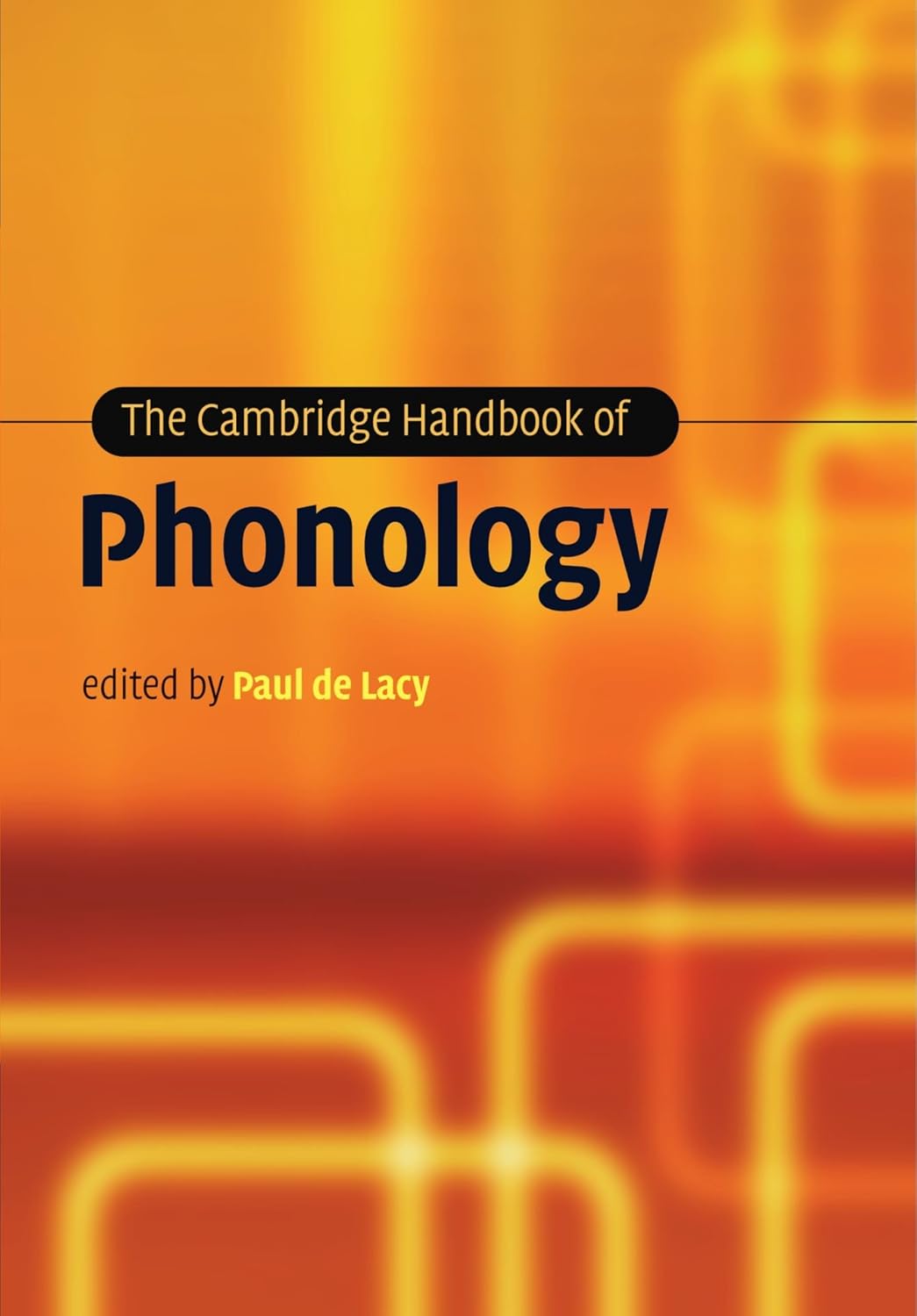 The Cambridge Handbook of Phonology by Paul de Lacy
